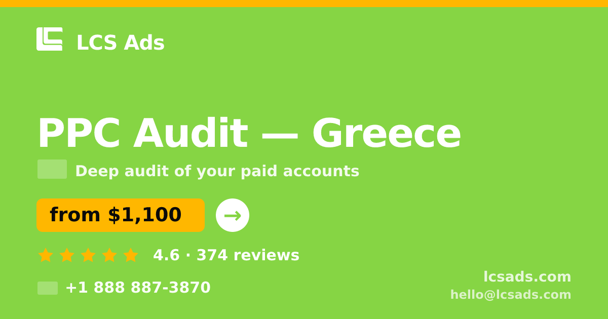 PPC Audit in Greece — from $1,100, rated 4.6/5 by 374 clients. LCS Ads.
