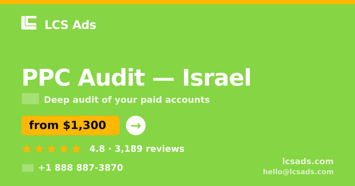 PPC Audit in Israel — from $1,300, rated 4.8/5 by 3189 clients. LCS Ads.