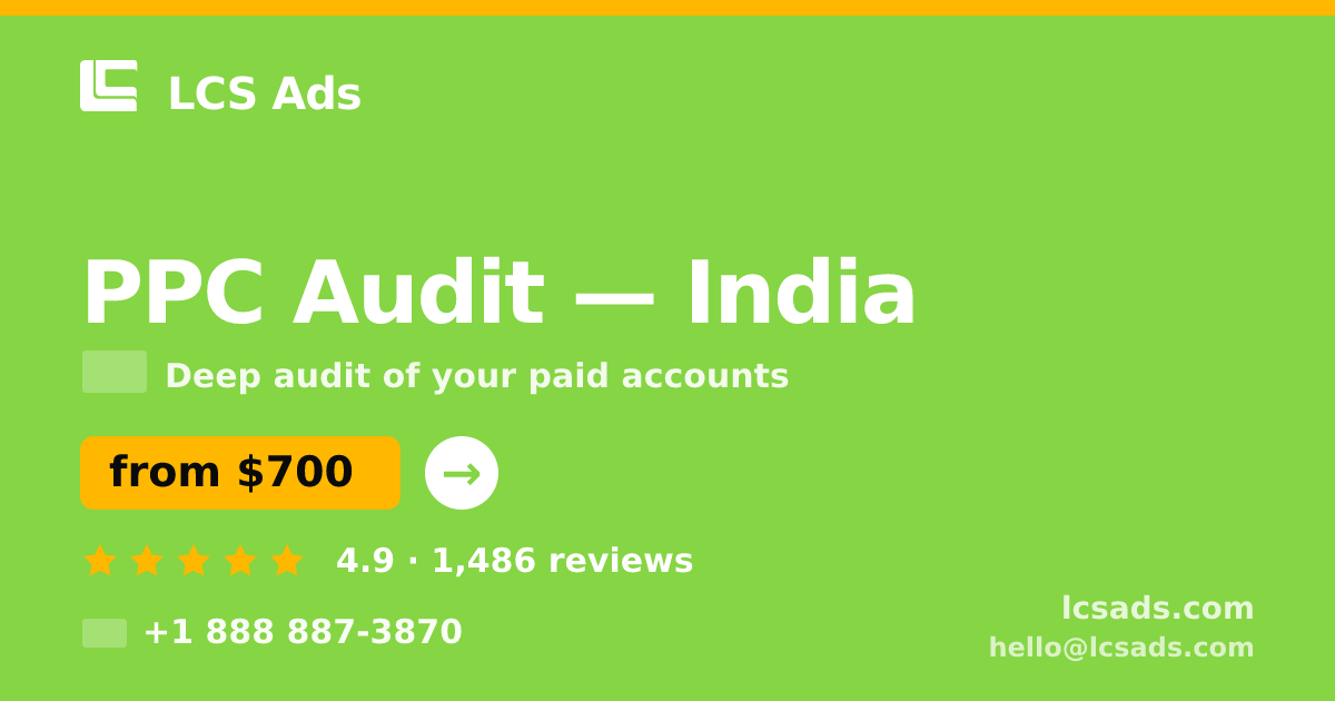 PPC Audit in India — from $700, rated 4.9/5 by 1486 clients. LCS Ads.