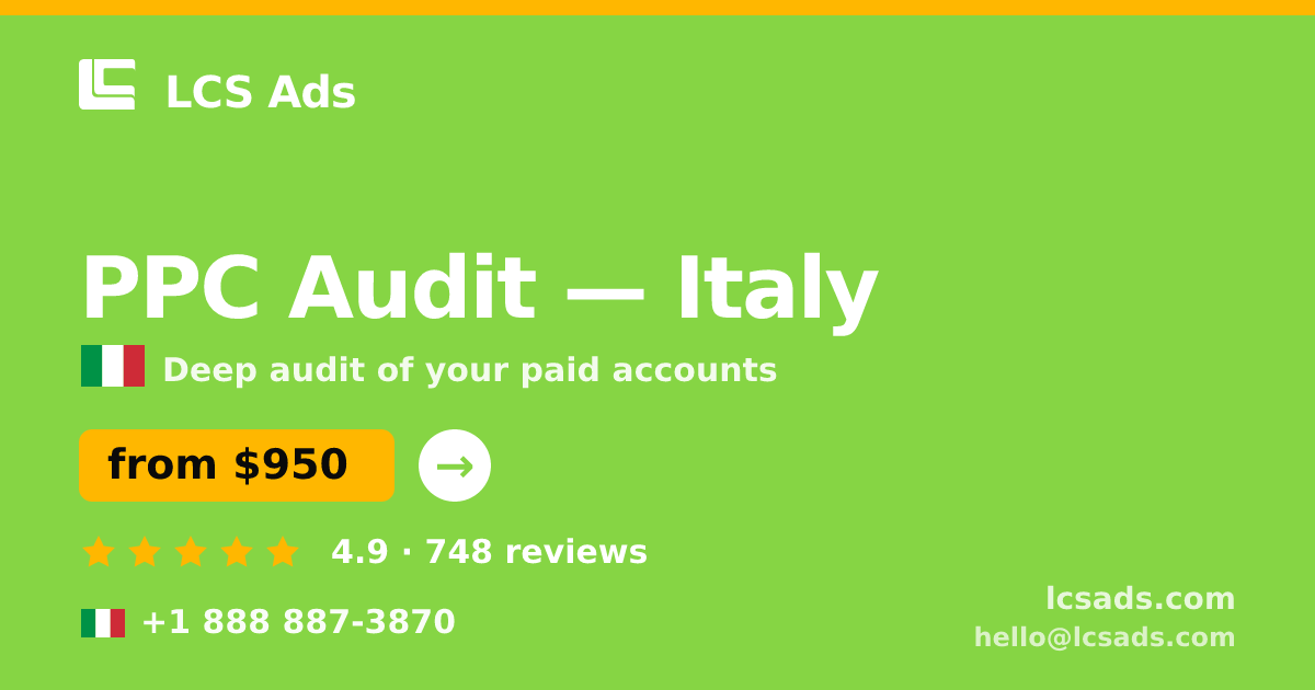 PPC Audit in Italy — from $950, rated 4.9/5 by 748 clients. LCS Ads.