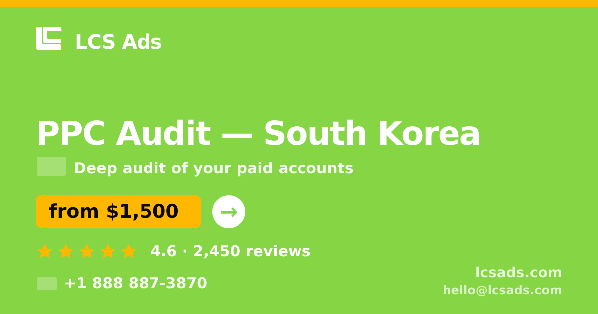 PPC Audit in Seoul — from $1,600, rated 5/5 by 3432 clients. LCS Ads.
