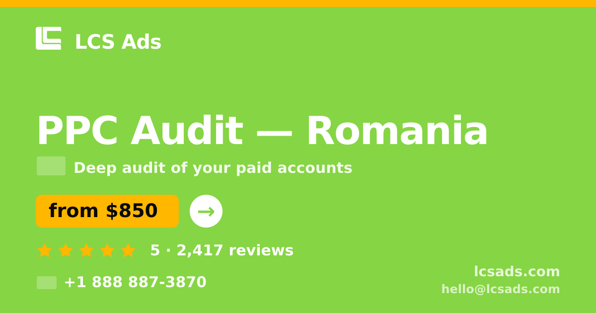 PPC Audit in Romania — from $850, rated 5/5 by 2417 clients. LCS Ads.