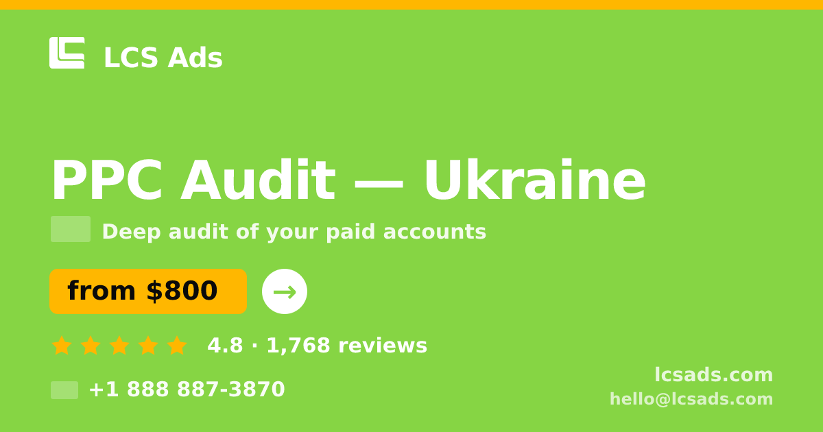 PPC Audit in Ukraine — from $800, rated 4.8/5 by 1768 clients. LCS Ads.