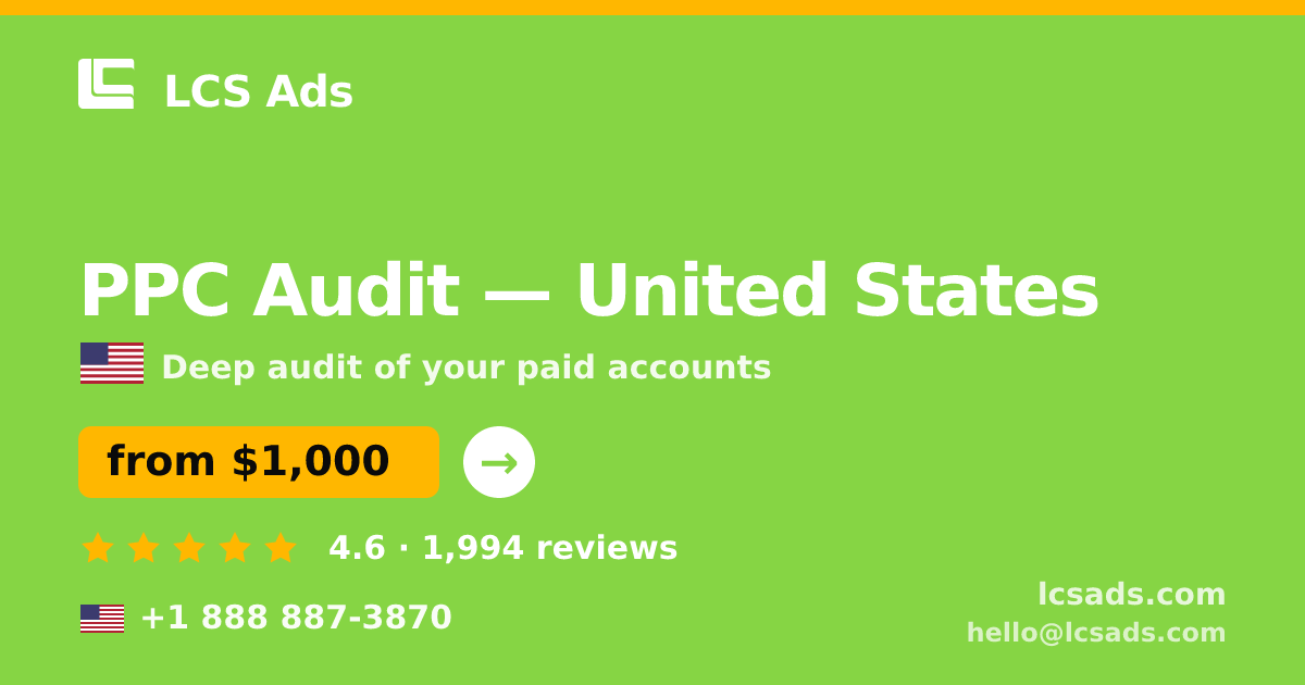 PPC Audit in United States — from $1,000, rated 4.6/5 by 1994 clients. LCS Ads.