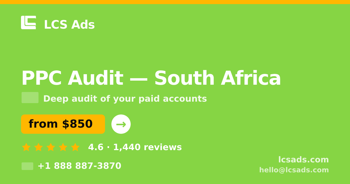 PPC Audit in South Africa — from $850, rated 4.6/5 by 1440 clients. LCS Ads.