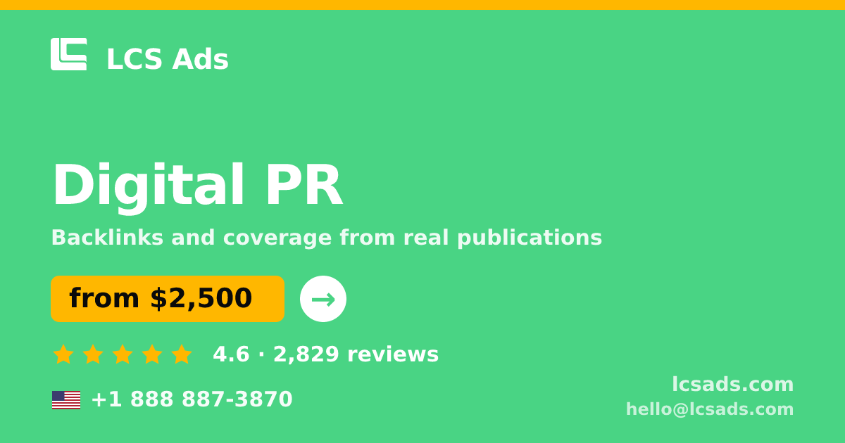 Digital PR in the USA — from $2,500/mo, rated 4.6/5 by 2829 clients. LCS Ads.