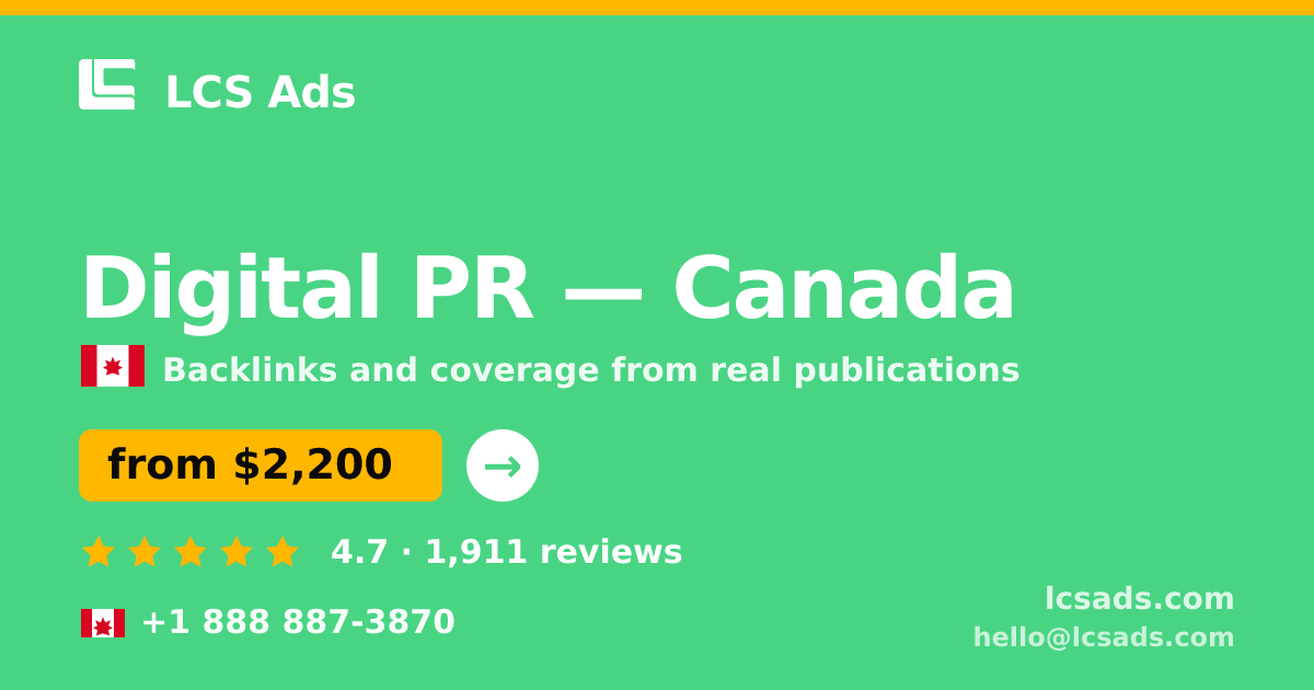 Digital PR in Canada — from $2,200/mo, rated 4.7/5 by 1911 clients. LCS Ads.