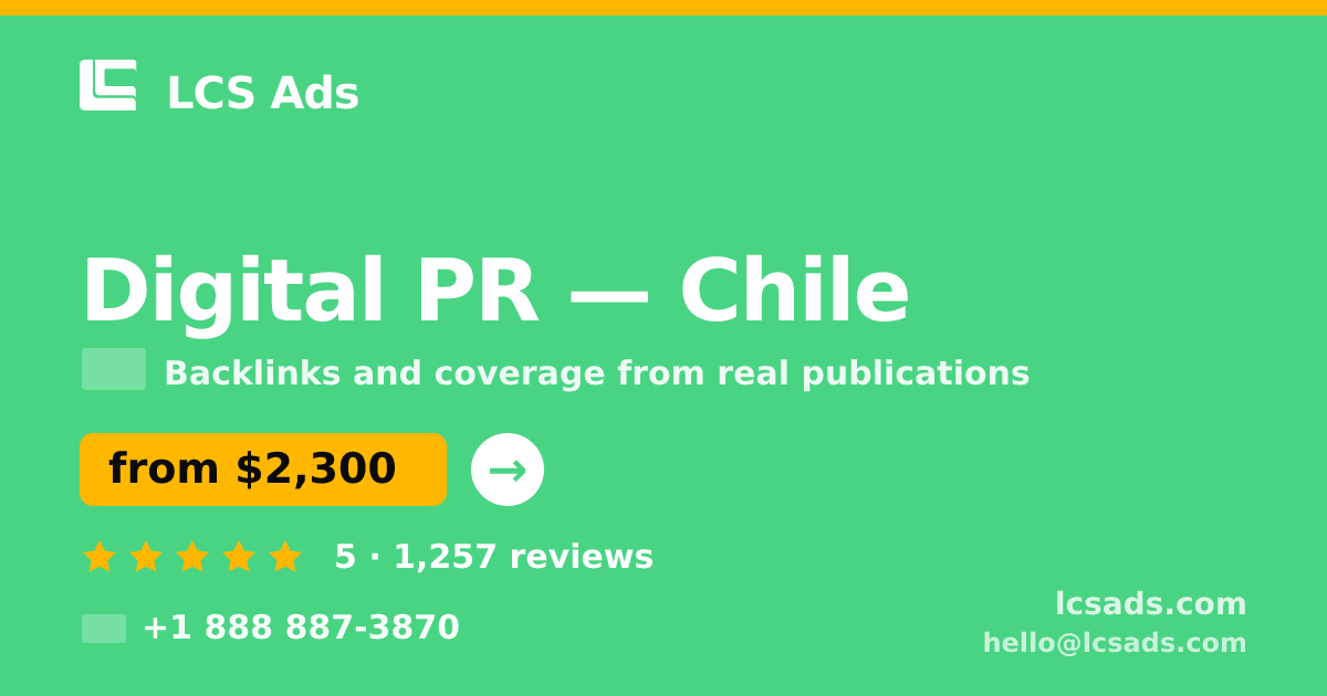 Digital PR in Chile — from $2,300/mo, rated 5/5 by 1257 clients. LCS Ads.