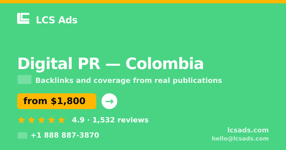 Digital PR in Colombia — from $1,800/mo, rated 4.9/5 by 1532 clients. LCS Ads.