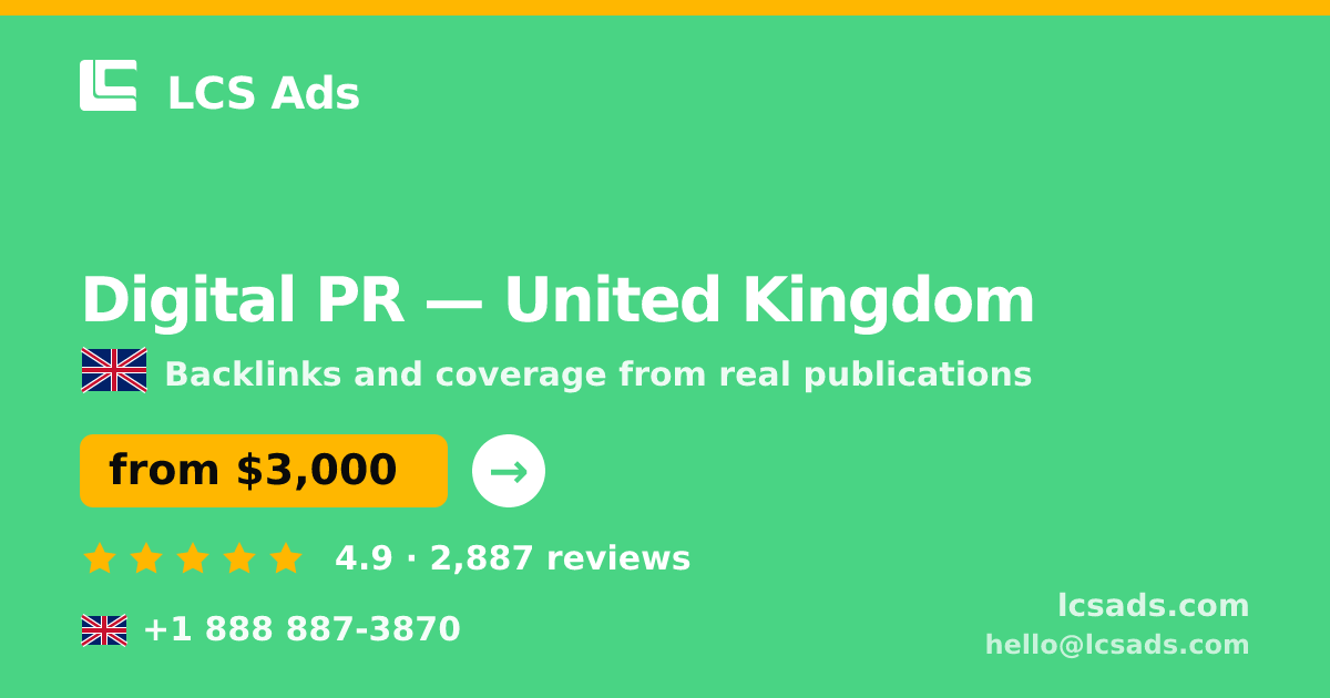 Digital PR in United Kingdom — from $3,000/mo, rated 4.9/5 by 2887 clients. LCS Ads.