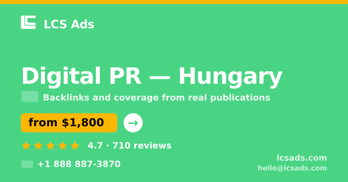 Digital PR in Hungary — from $1,800/mo, rated 4.7/5 by 710 clients. LCS Ads.