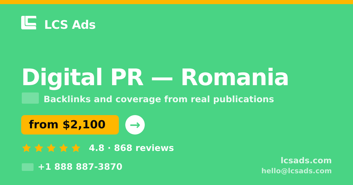 Digital PR in Romania — from $2,100/mo, rated 4.8/5 by 868 clients. LCS Ads.