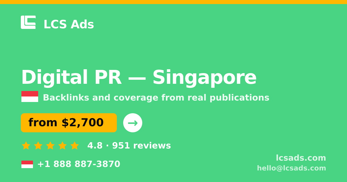 Digital PR in Singapore — from $2,700/mo, rated 4.8/5 by 951 clients. LCS Ads.