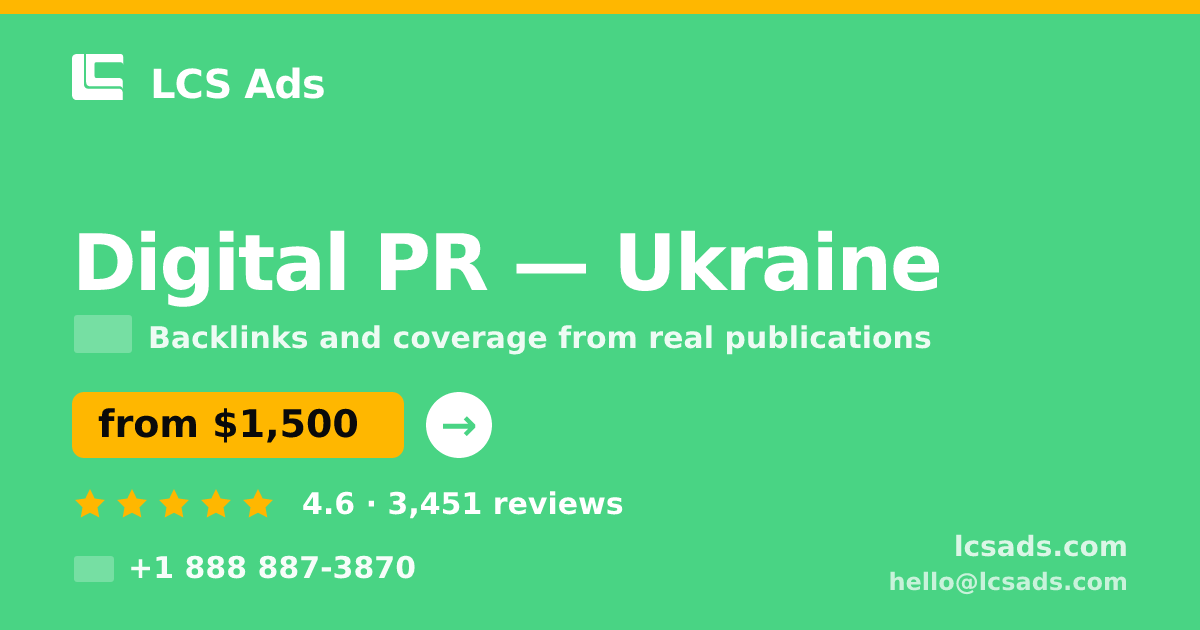 Digital PR in Ukraine — from $1,500/mo, rated 4.6/5 by 3451 clients. LCS Ads.
