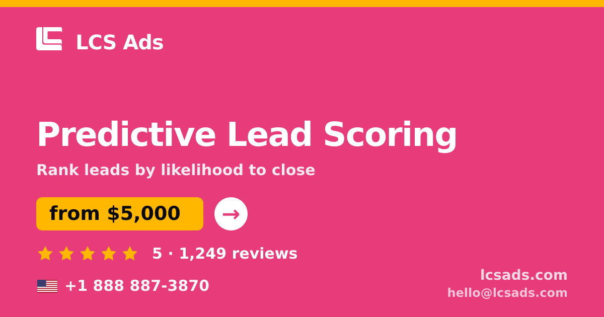 Predictive Lead Scoring in the USA — from $5,000, rated 5/5 by 1249 clients. LCS Ads.