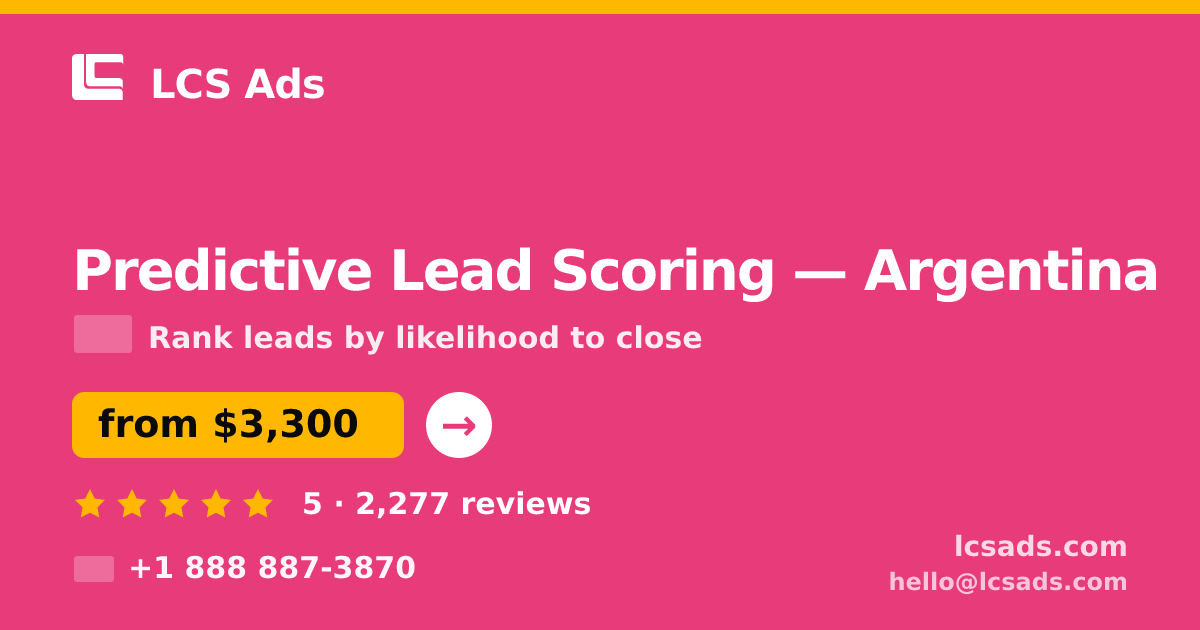 Predictive Lead Scoring in Argentina — from $3,300, rated 5/5 by 2277 clients. LCS Ads.