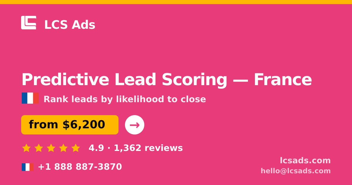 Predictive Lead Scoring in Paris — from $7,200, rated 4.8/5 by 560 clients. LCS Ads.
