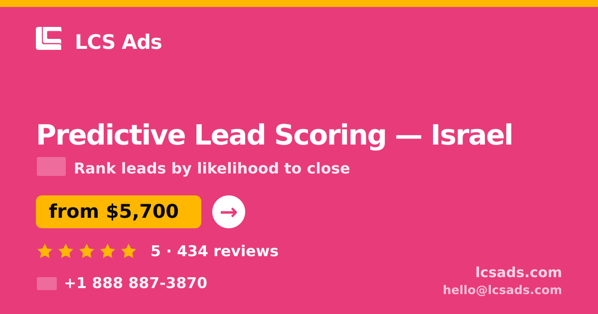 Predictive Lead Scoring in Jerusalem — from $7,400, rated 4.5/5 by 2478 clients. LCS Ads.