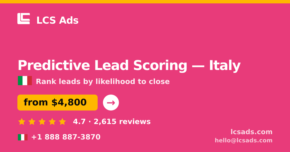 Predictive Lead Scoring in Italy — from $4,800, rated 4.7/5 by 2615 clients. LCS Ads.