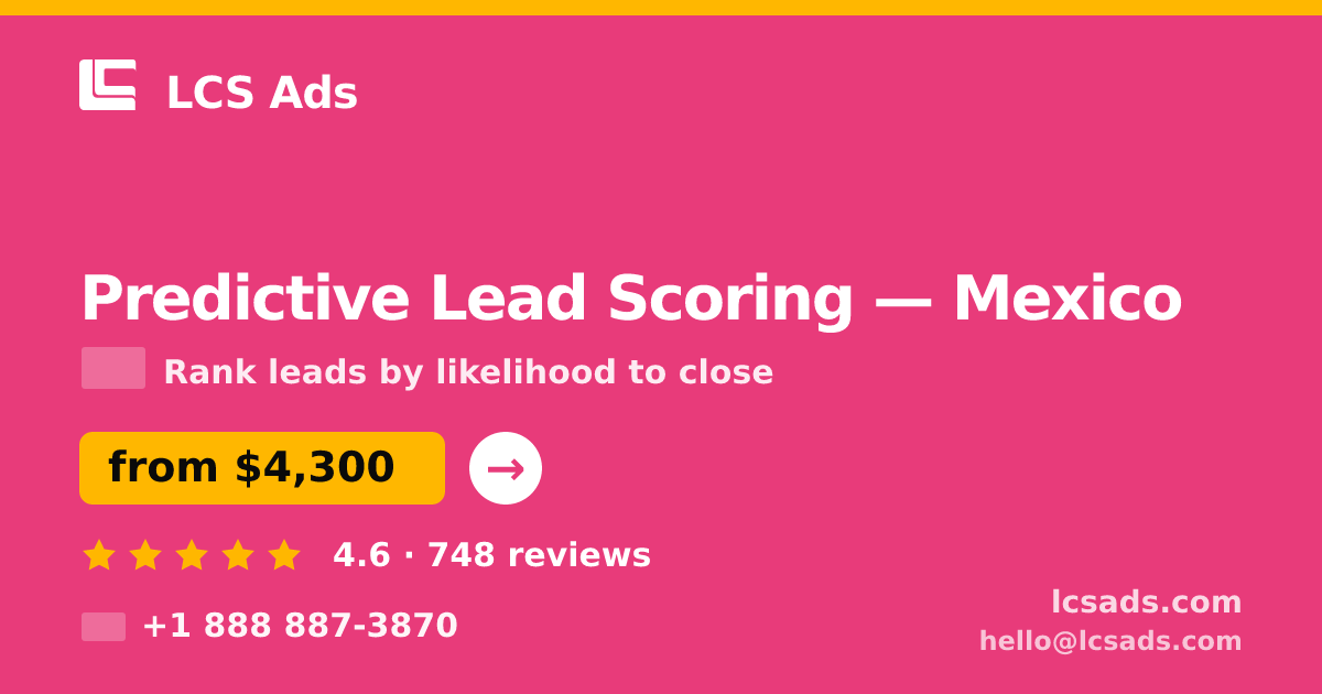 Predictive Lead Scoring in Guadalajara — from $3,200, rated 4.8/5 by 2971 clients. LCS Ads.