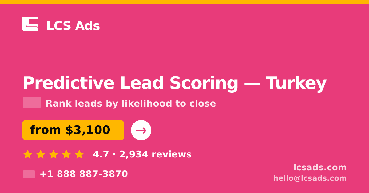 Predictive Lead Scoring in İzmir — from $2,200, rated 4.6/5 by 2034 clients. LCS Ads.