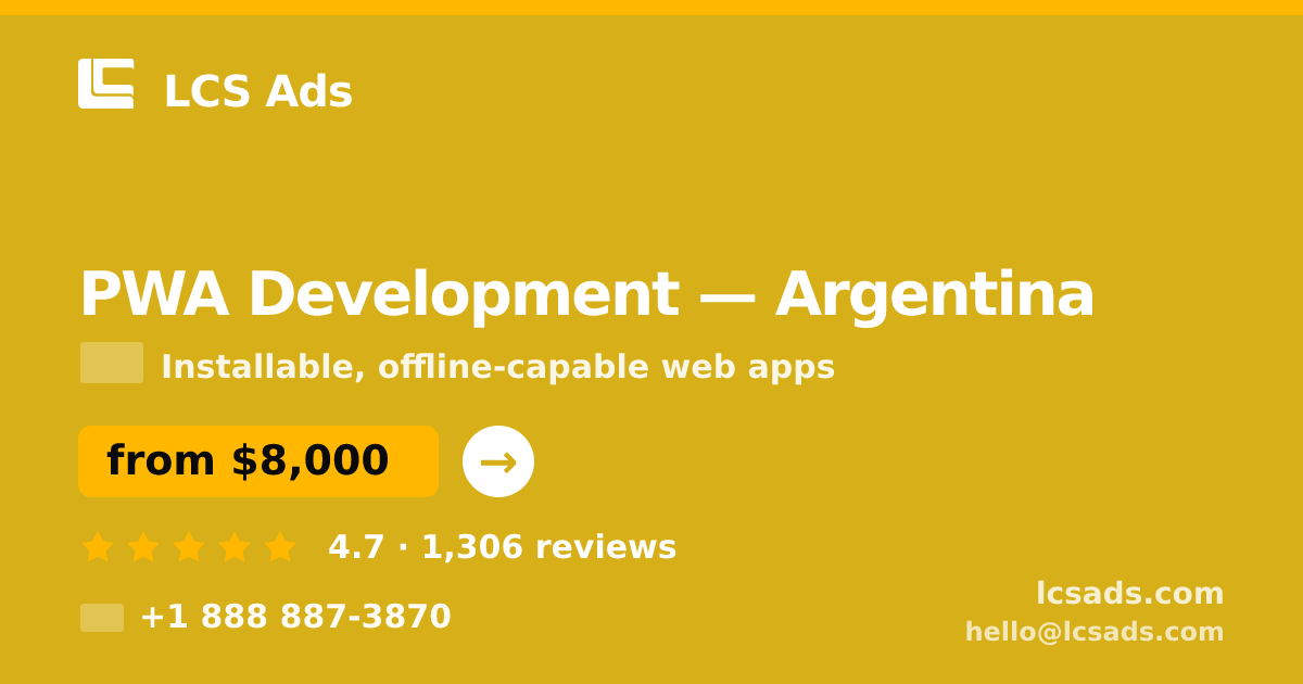 PWA Development in Argentina — from $8,000, rated 4.7/5 by 1306 clients. LCS Ads.