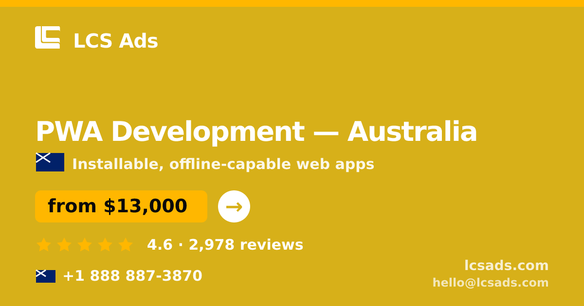 PWA Development in Australia — from $13,000, rated 4.6/5 by 2978 clients. LCS Ads.