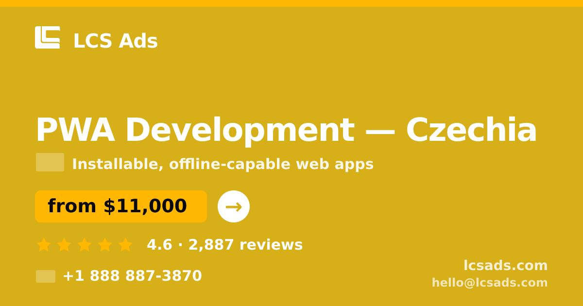 PWA Development in Czechia — from $11,000, rated 4.6/5 by 2887 clients. LCS Ads.