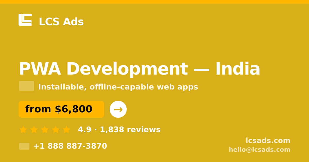 PWA Development in India — from $6,800, rated 4.9/5 by 1838 clients. LCS Ads.