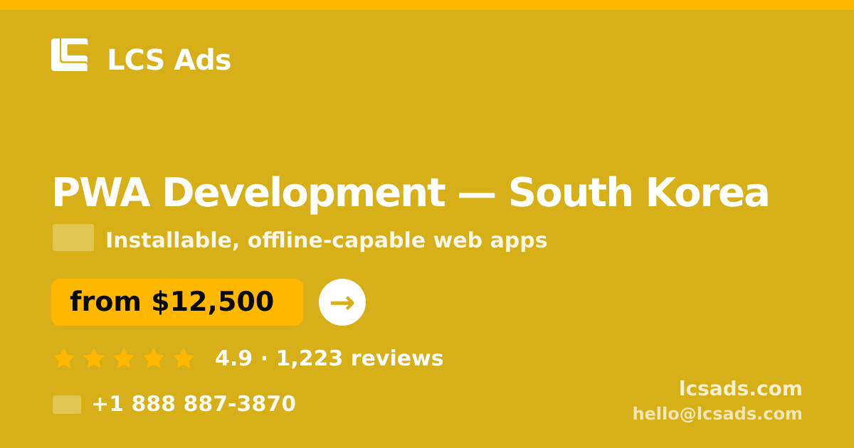 PWA Development in Busan — from $15,000, rated 4.9/5 by 670 clients. LCS Ads.
