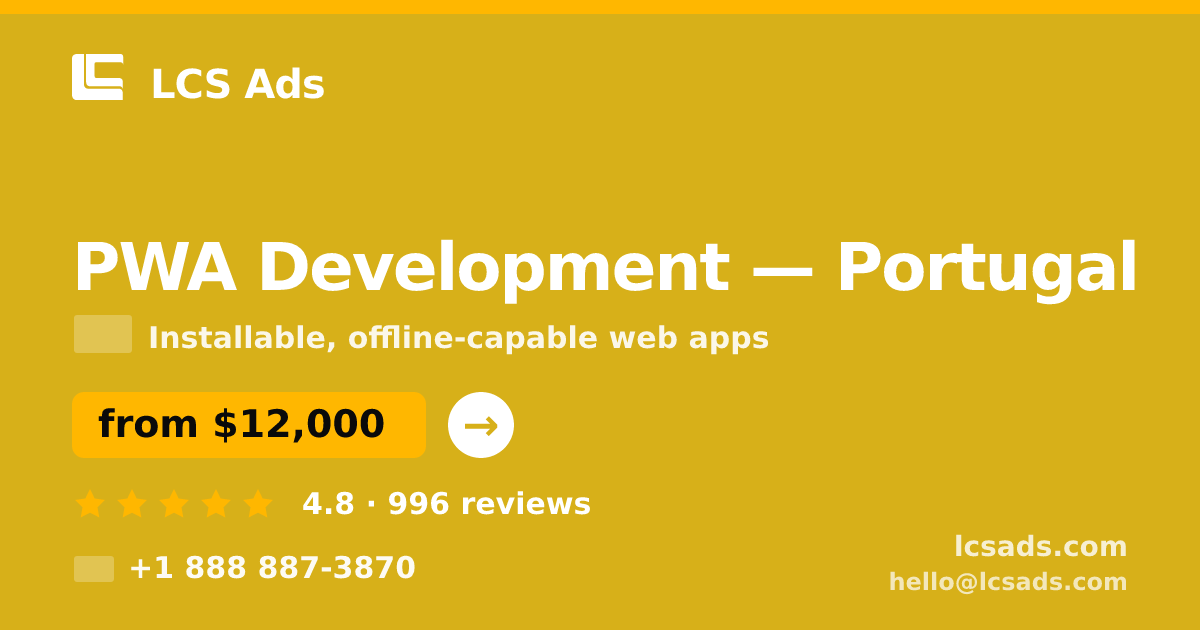 PWA Development in Porto — from $8,600, rated 4.5/5 by 1350 clients. LCS Ads.