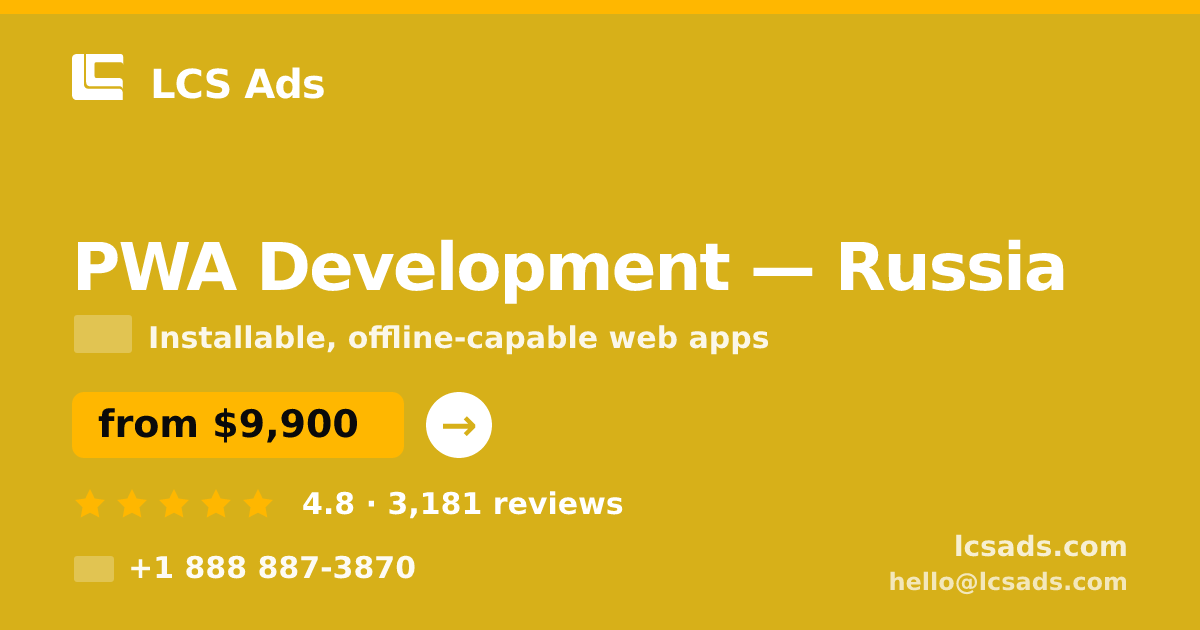 PWA Development in Russia — from $9,900, rated 4.8/5 by 3181 clients. LCS Ads.