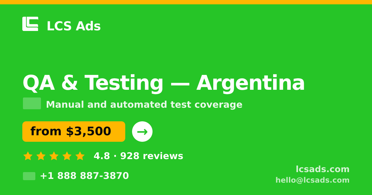 QA & Testing in Argentina — from $3,500, rated 4.8/5 by 928 clients. LCS Ads.