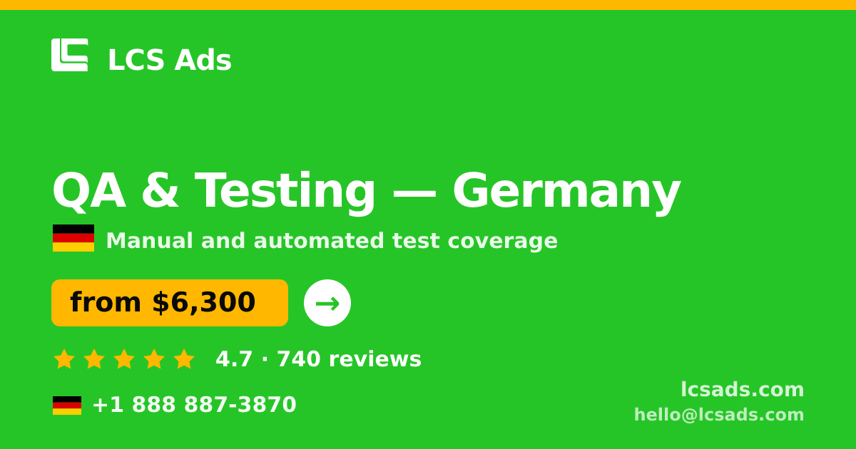 QA & Testing in Germany — from $6,300, rated 4.7/5 by 740 clients. LCS Ads.