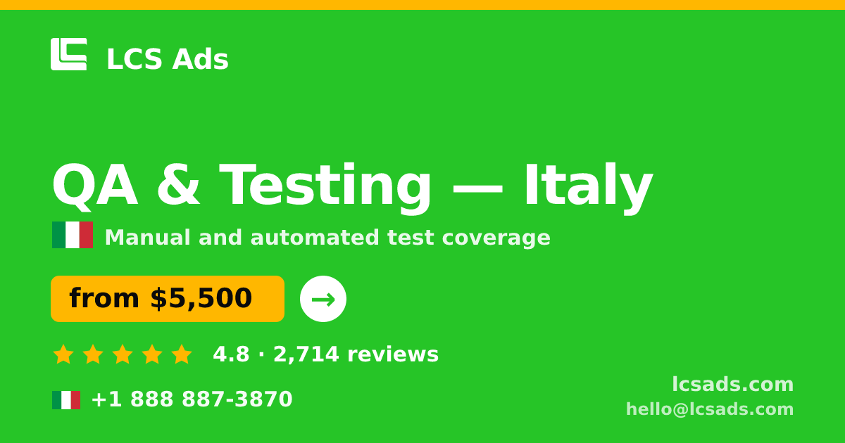 QA & Testing in Italy — from $5,500, rated 4.8/5 by 2714 clients. LCS Ads.