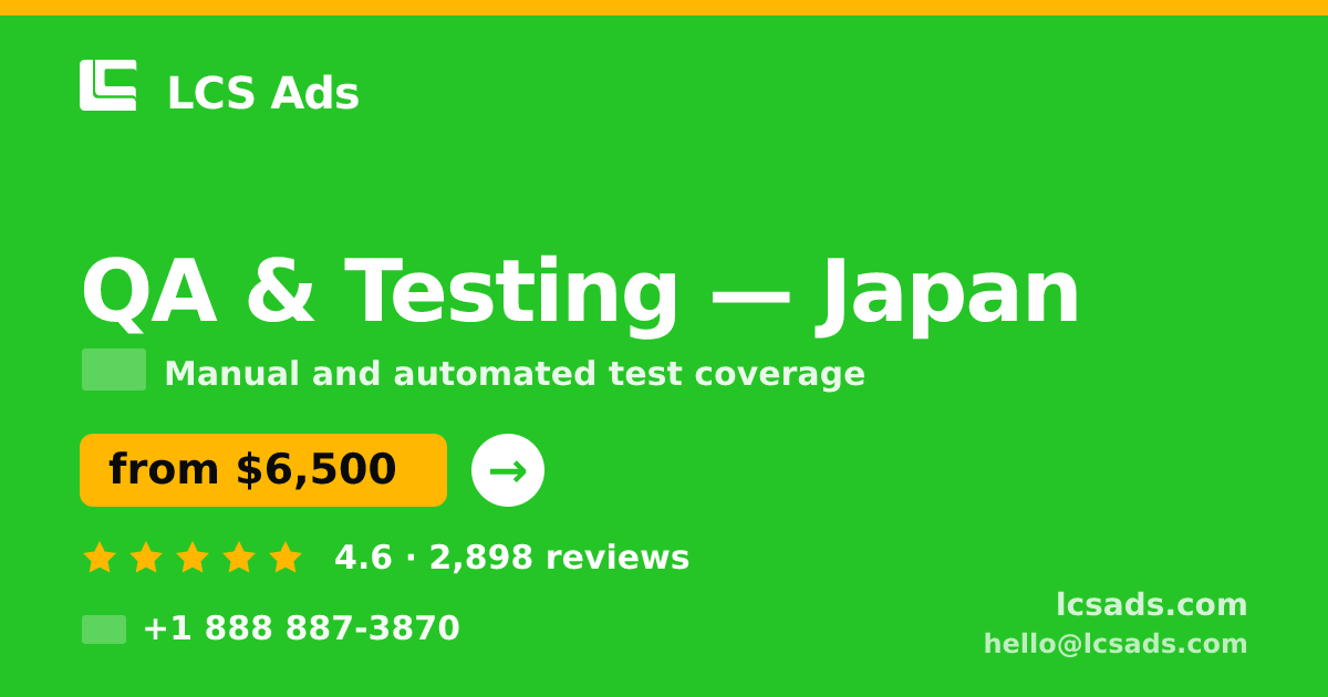 QA & Testing in Osaka — from $6,300, rated 4.7/5 by 1043 clients. LCS Ads.
