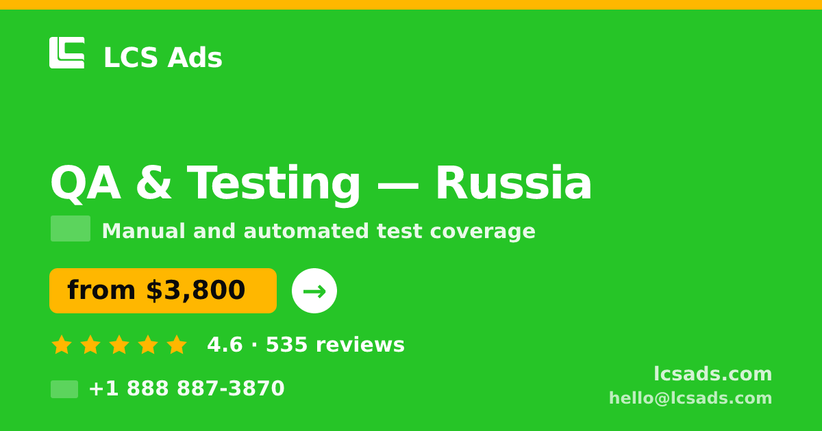 QA & Testing in Russia — from $3,800, rated 4.6/5 by 535 clients. LCS Ads.