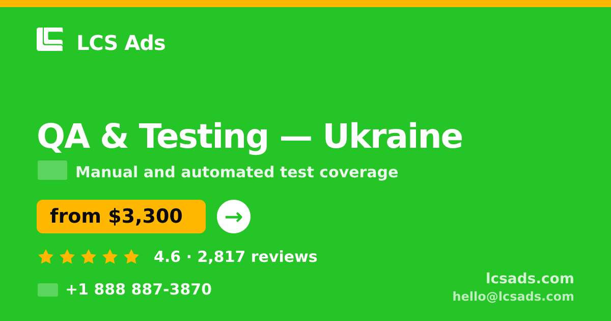 QA & Testing in Ukraine — from $3,300, rated 4.6/5 by 2817 clients. LCS Ads.