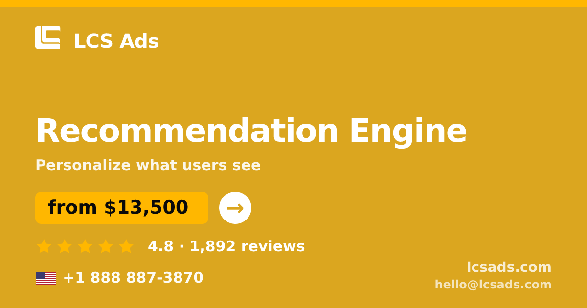 Recommendation Engine in the USA — from $13,500, rated 4.8/5 by 1892 clients. LCS Ads.