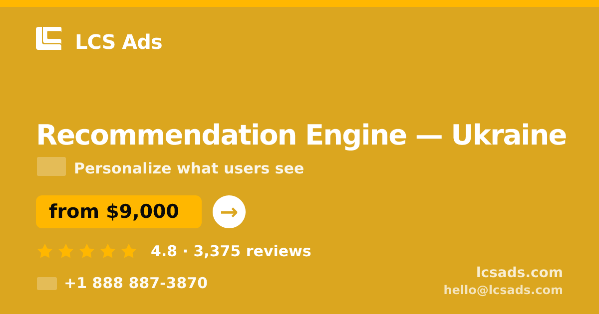 Recommendation Engine in Ukraine — from $9,000, rated 4.8/5 by 3375 clients. LCS Ads.