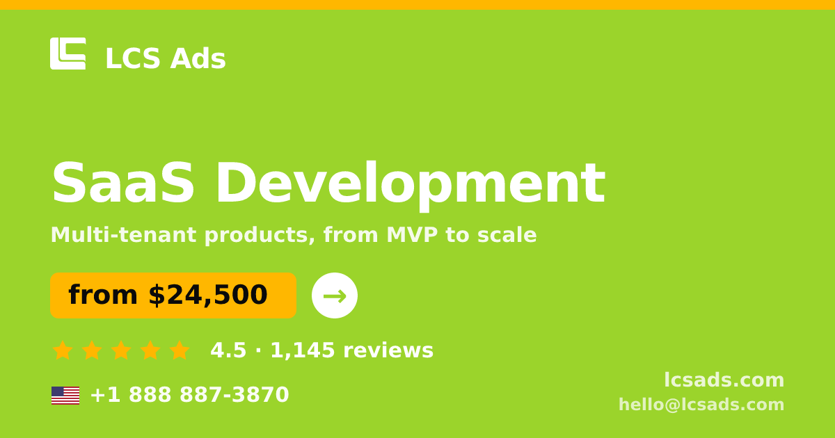 SaaS Development in the USA — from $24,500, rated 4.5/5 by 1145 clients. LCS Ads.