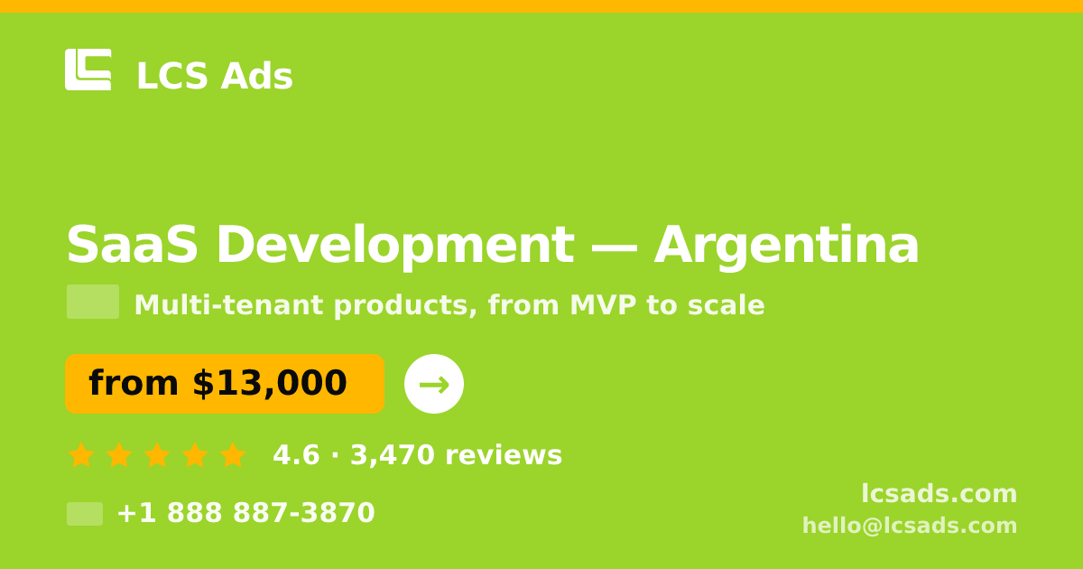 SaaS Development in Argentina — from $13,000, rated 4.6/5 by 3470 clients. LCS Ads.