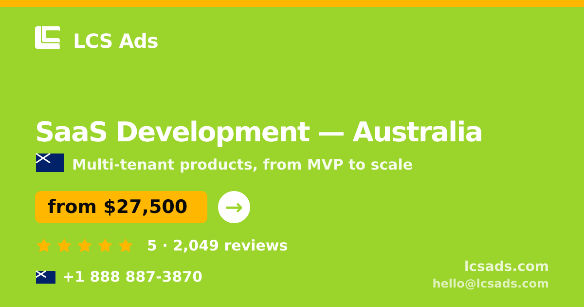 SaaS Development in Australia — from $27,500, rated 5/5 by 2049 clients. LCS Ads.