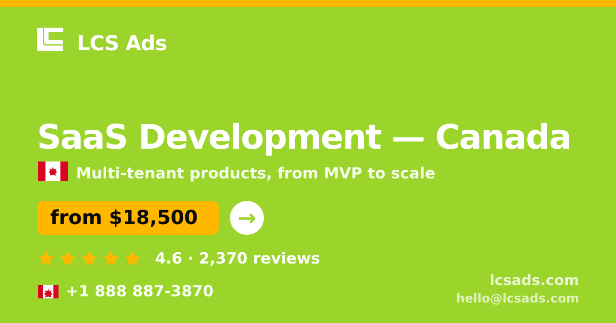 SaaS Development in Canada — from $18,500, rated 4.6/5 by 2370 clients. LCS Ads.