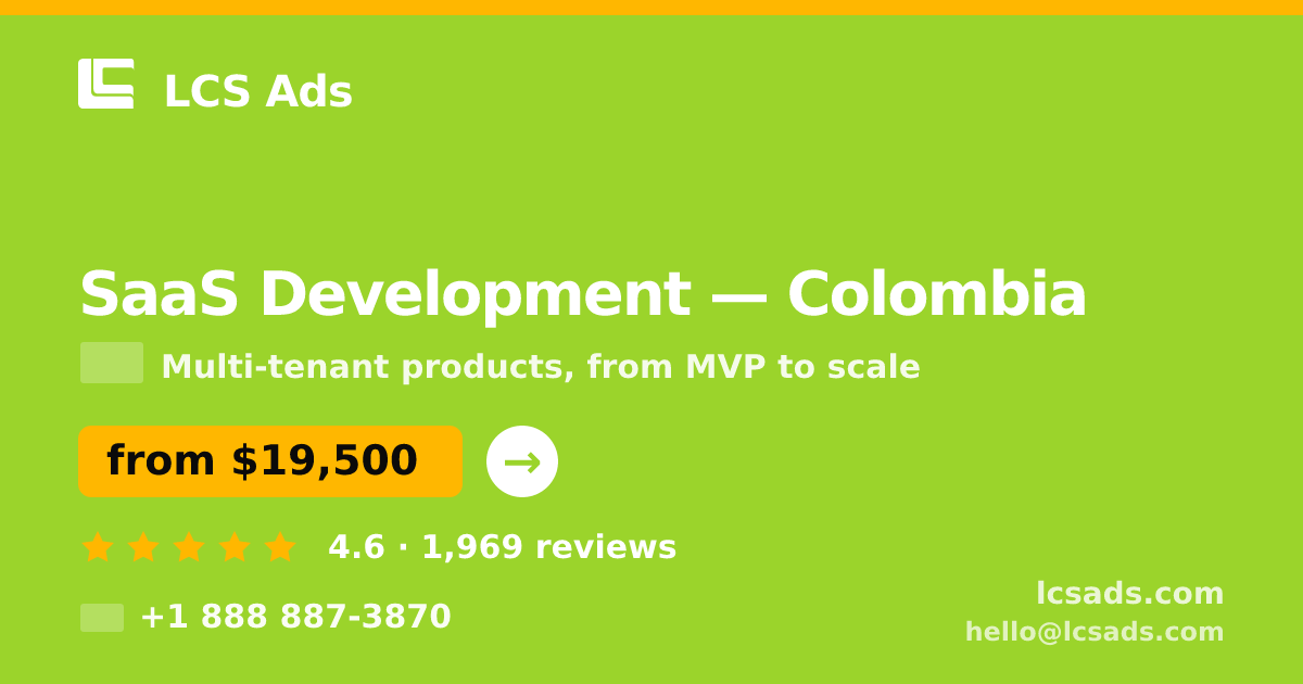 SaaS Development in Colombia — from $19,500, rated 4.6/5 by 1969 clients. LCS Ads.
