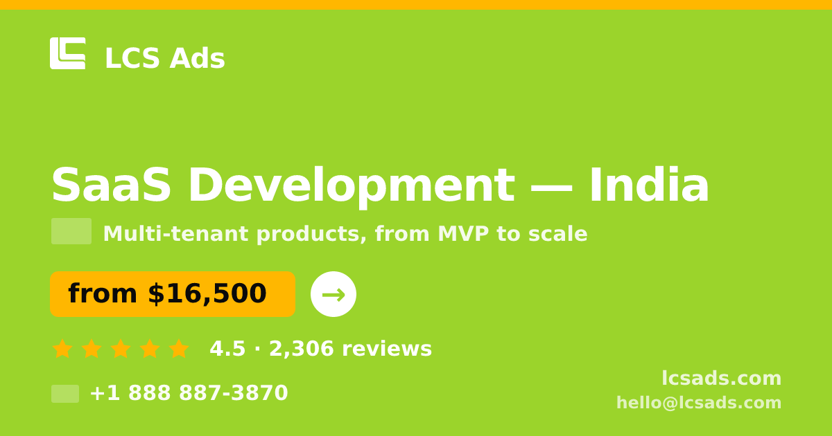 SaaS Development in India — from $16,500, rated 4.5/5 by 2306 clients. LCS Ads.