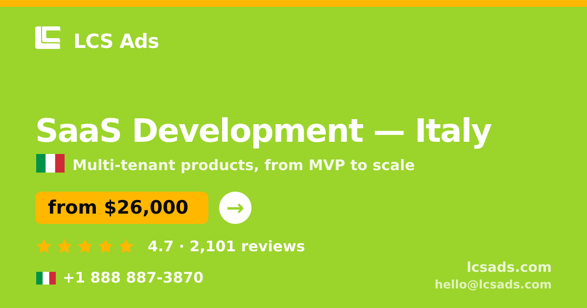 SaaS Development in Italy — from $26,000, rated 4.7/5 by 2101 clients. LCS Ads.
