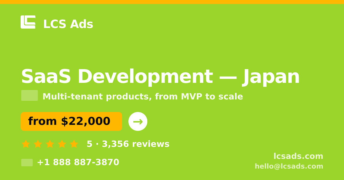 SaaS Development in Japan — from $22,000, rated 5/5 by 3356 clients. LCS Ads.