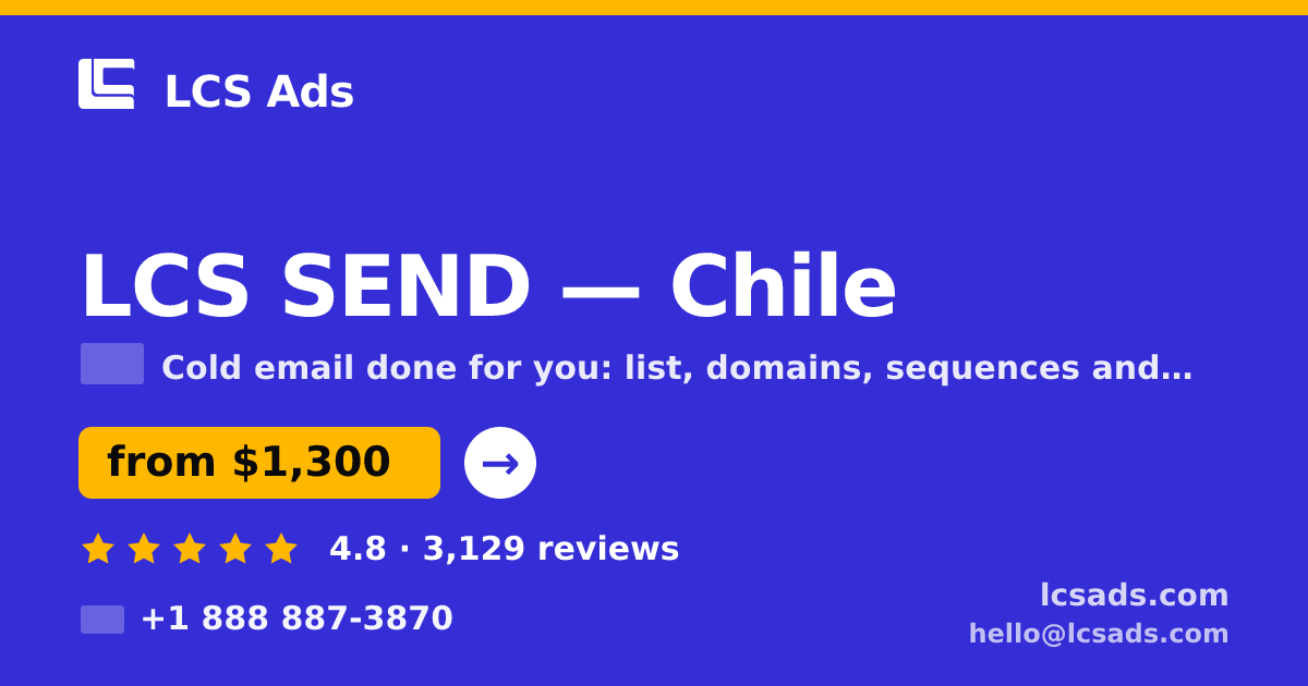 LCS SEND in Chile — from $1,300/mo, rated 4.8/5 by 3129 clients. LCS Ads.