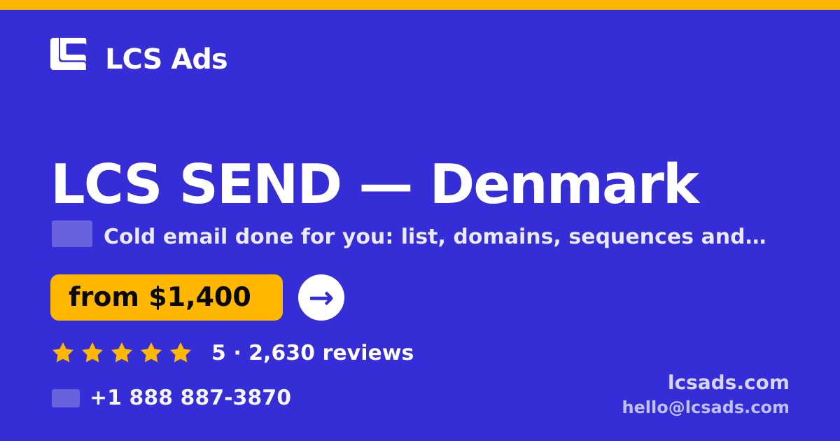 LCS SEND in Denmark — from $1,400/mo, rated 5/5 by 2630 clients. LCS Ads.